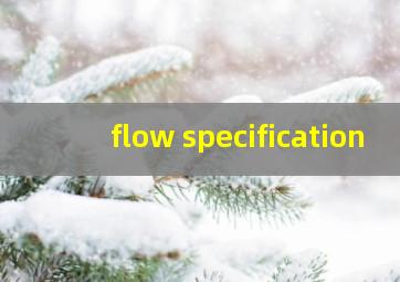 flow specification